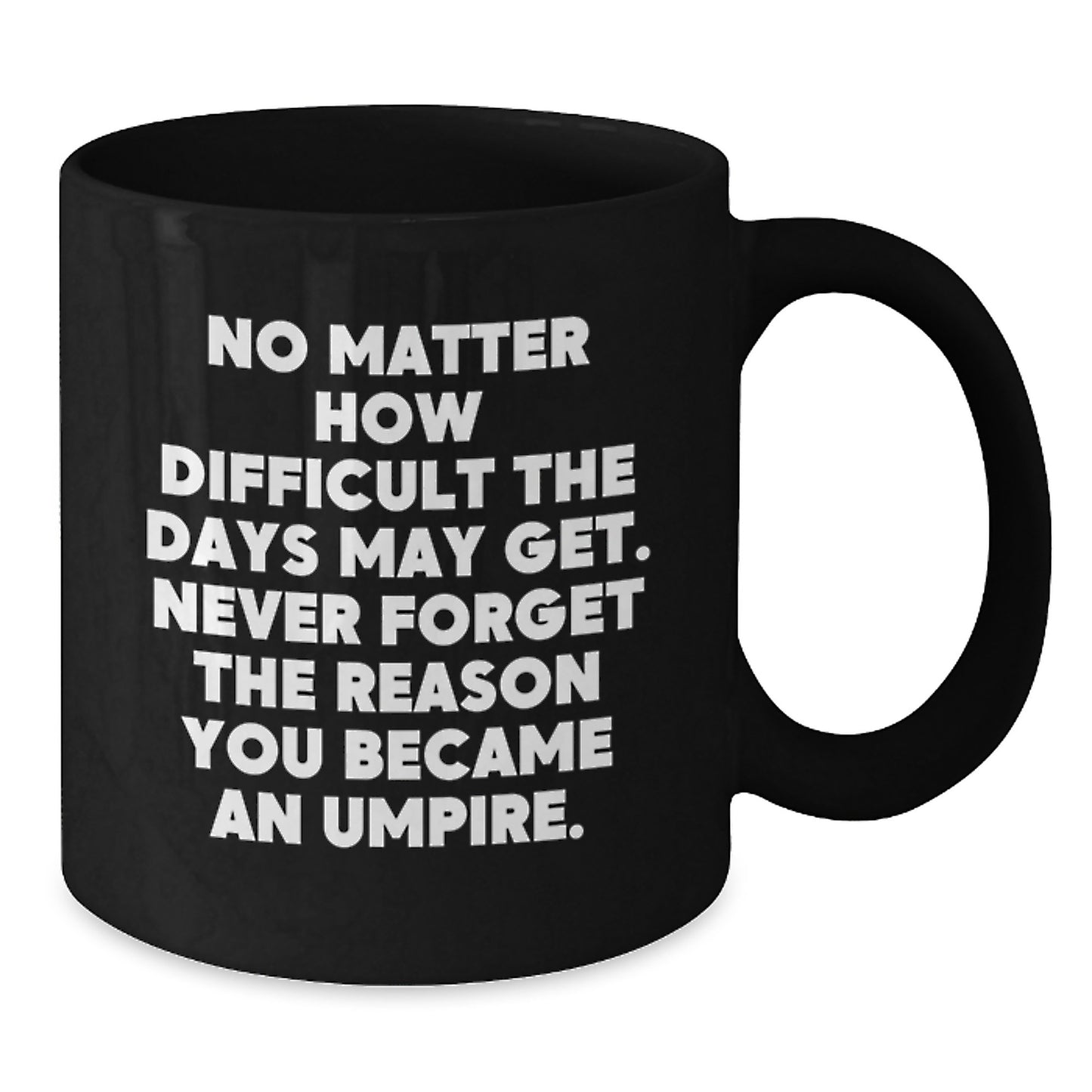 Umpire Inspirational Gifts for Him from Friends, Umpire Black Coffee Mug with Funny Quote, Birthday Unique Gifts for Umpire Lovers - Additional