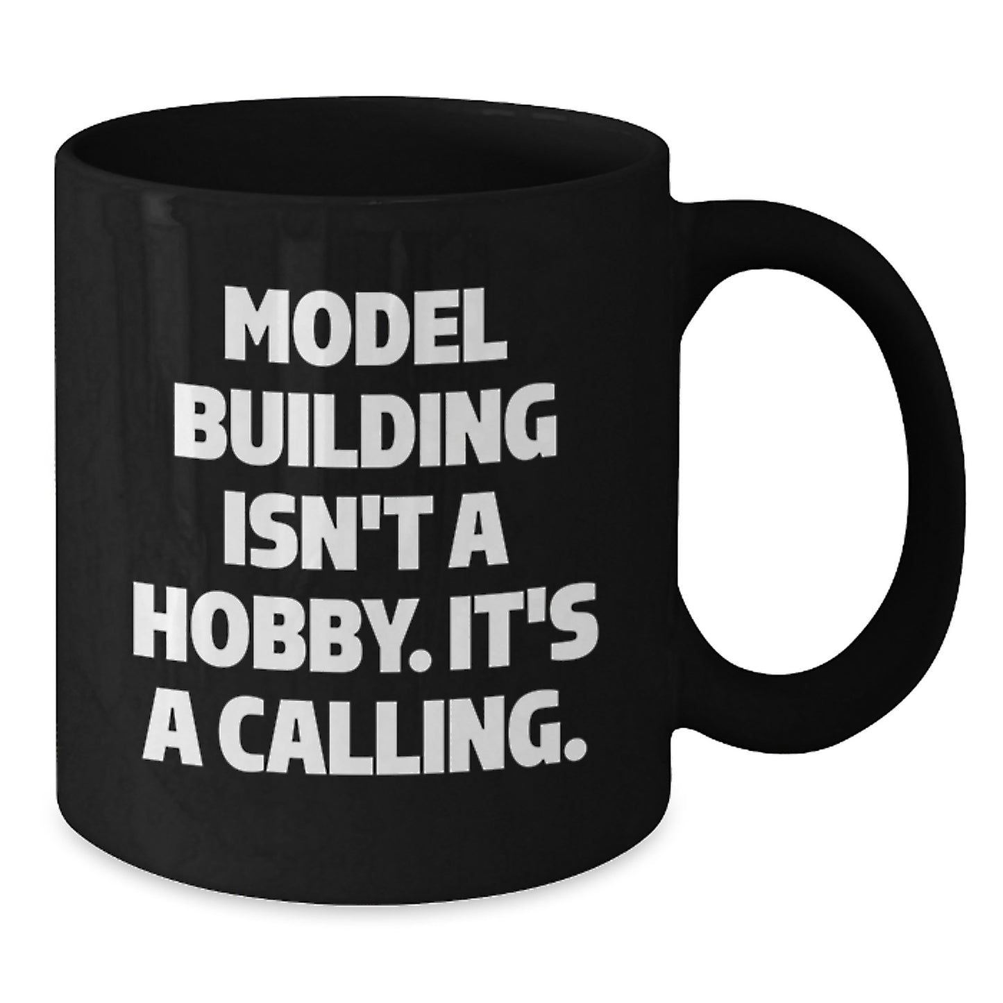 Model Building Enthusiasts Gifts from Friends for Him Funny Ceramic Mug, 11oz or 15oz, Microwave and Dishwasher Safe - Additional