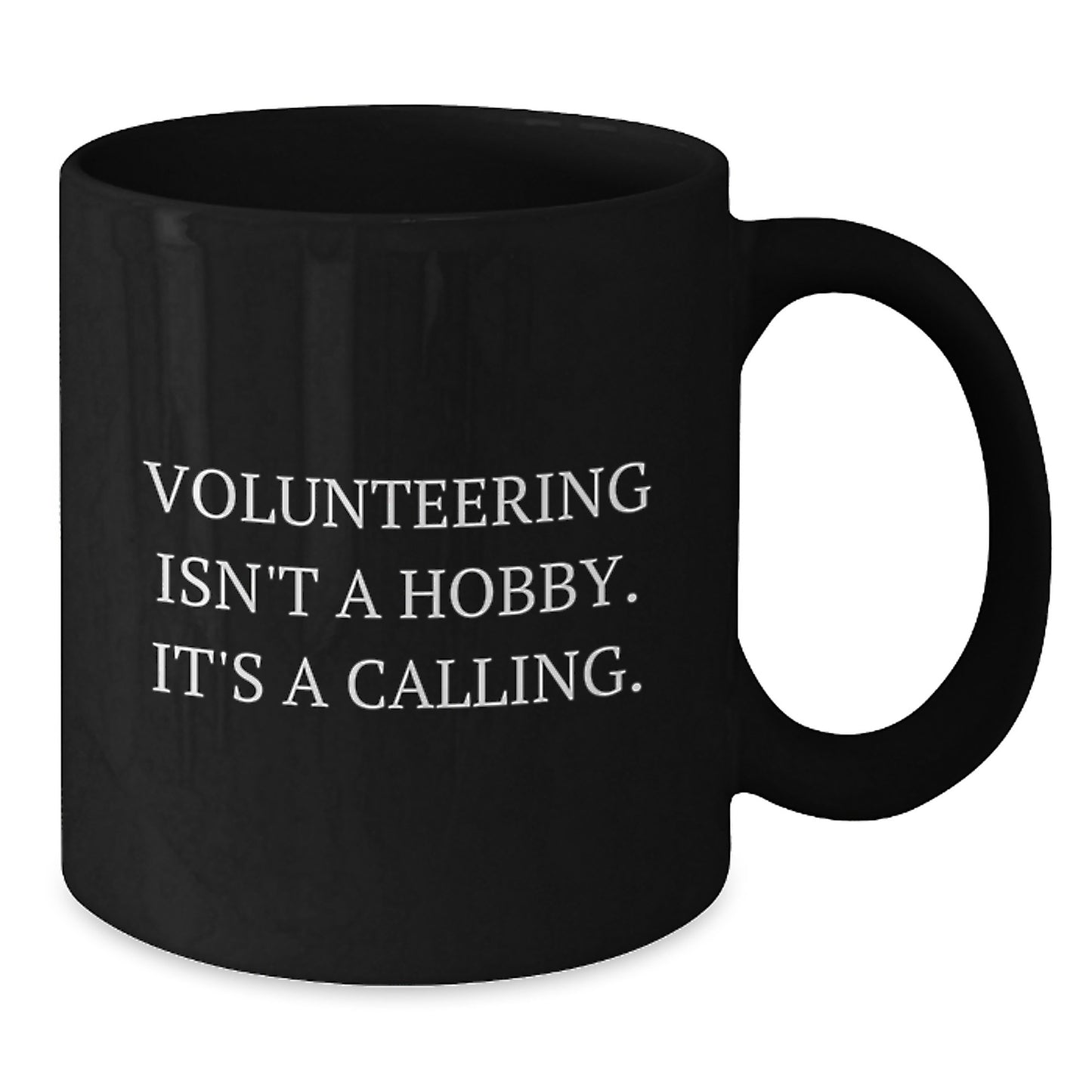 Funny Volunteering Inspirational Gifts from Friends for Volunteers, Black 11oz or 15oz Ceramic Coffee Mug - Additional