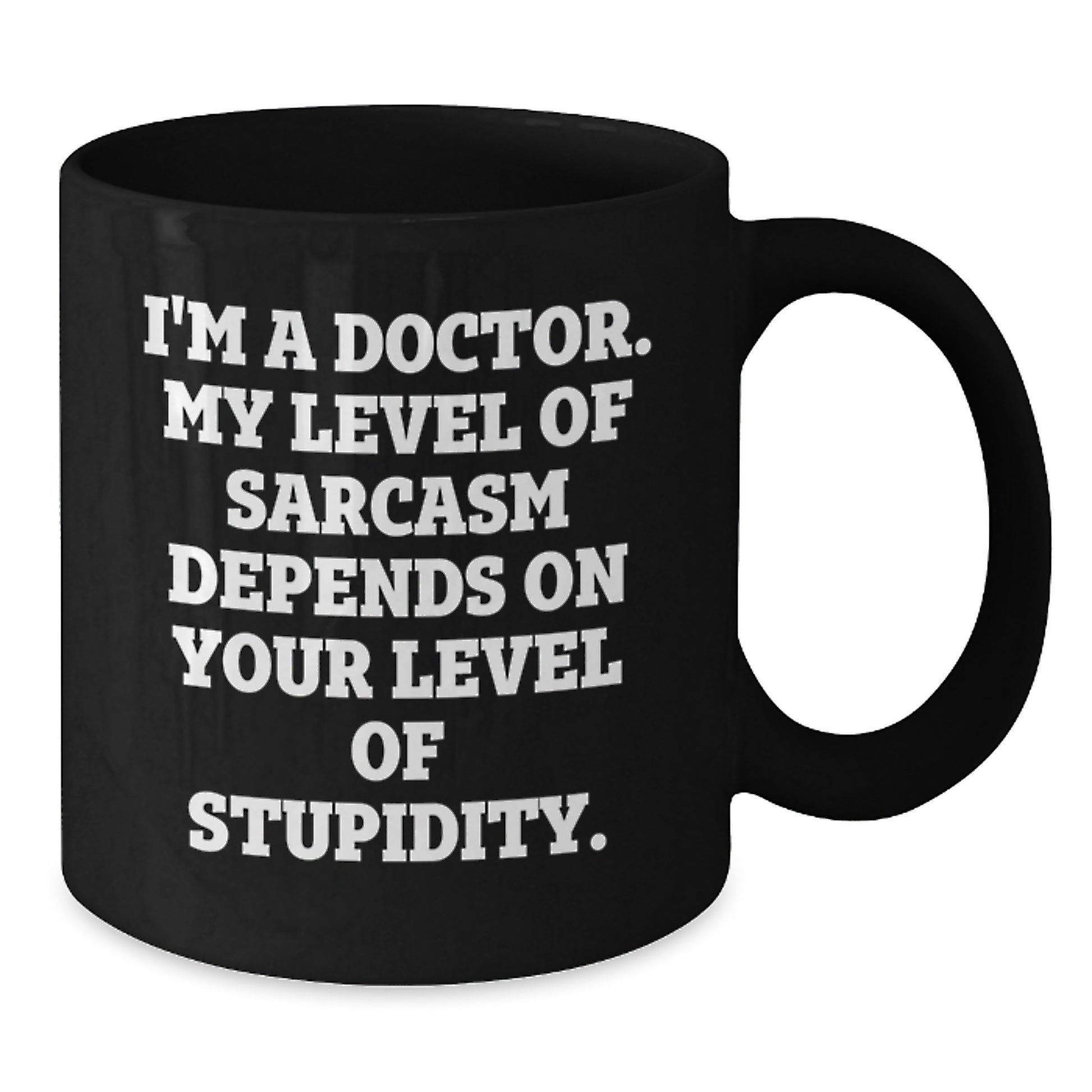 Doctor Quote Funny Sarcasm Birthday Unique Gift from Friends for Him Her - Black Coffee Mug - Additional
