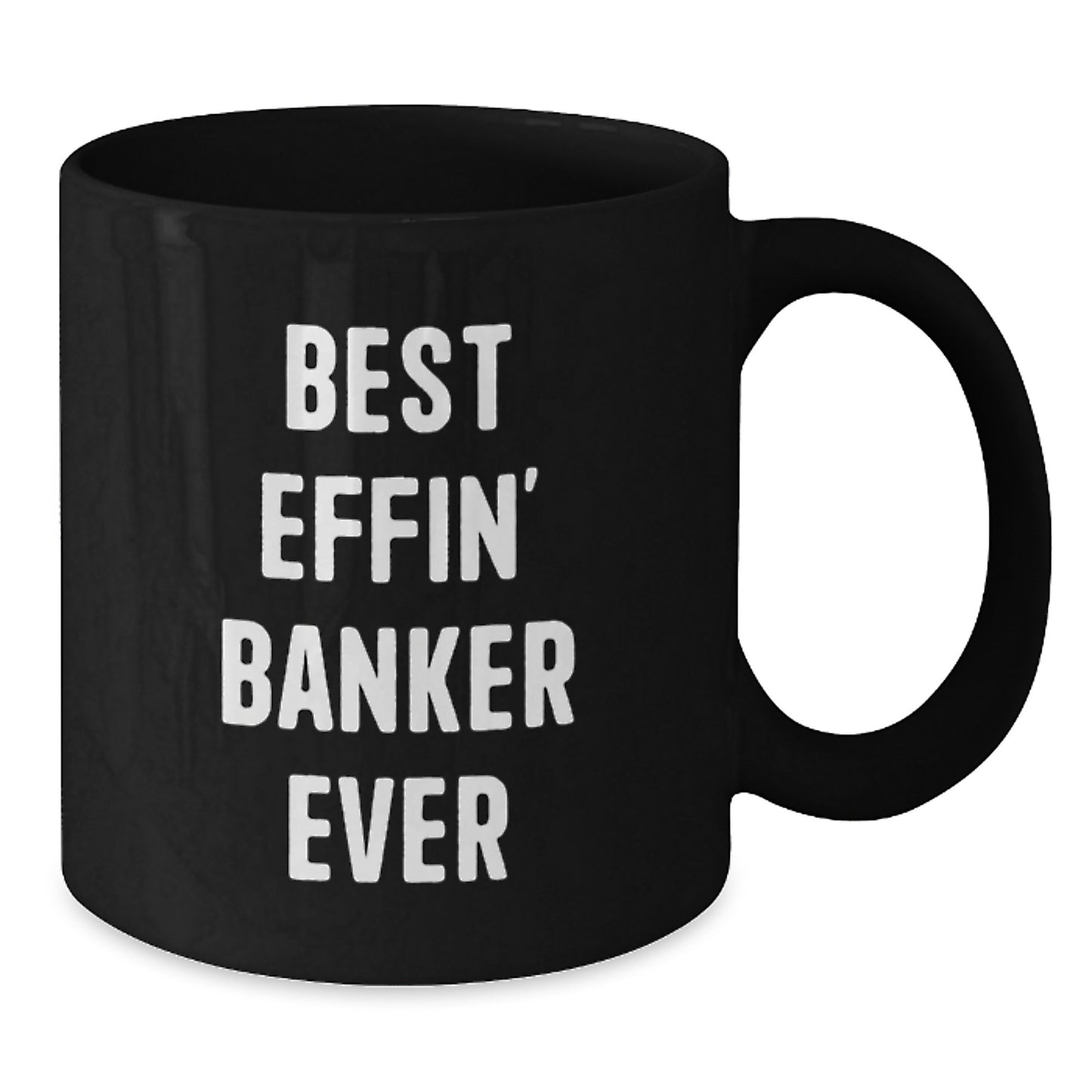 Funny Banker Gifts, Best Effin' Banker Ever Black Coffee Mug for Birthday, Unique Gifts from Friends to Coworkers, Best Gift for Banker Men, Funny Black Coffee Mug - Additional