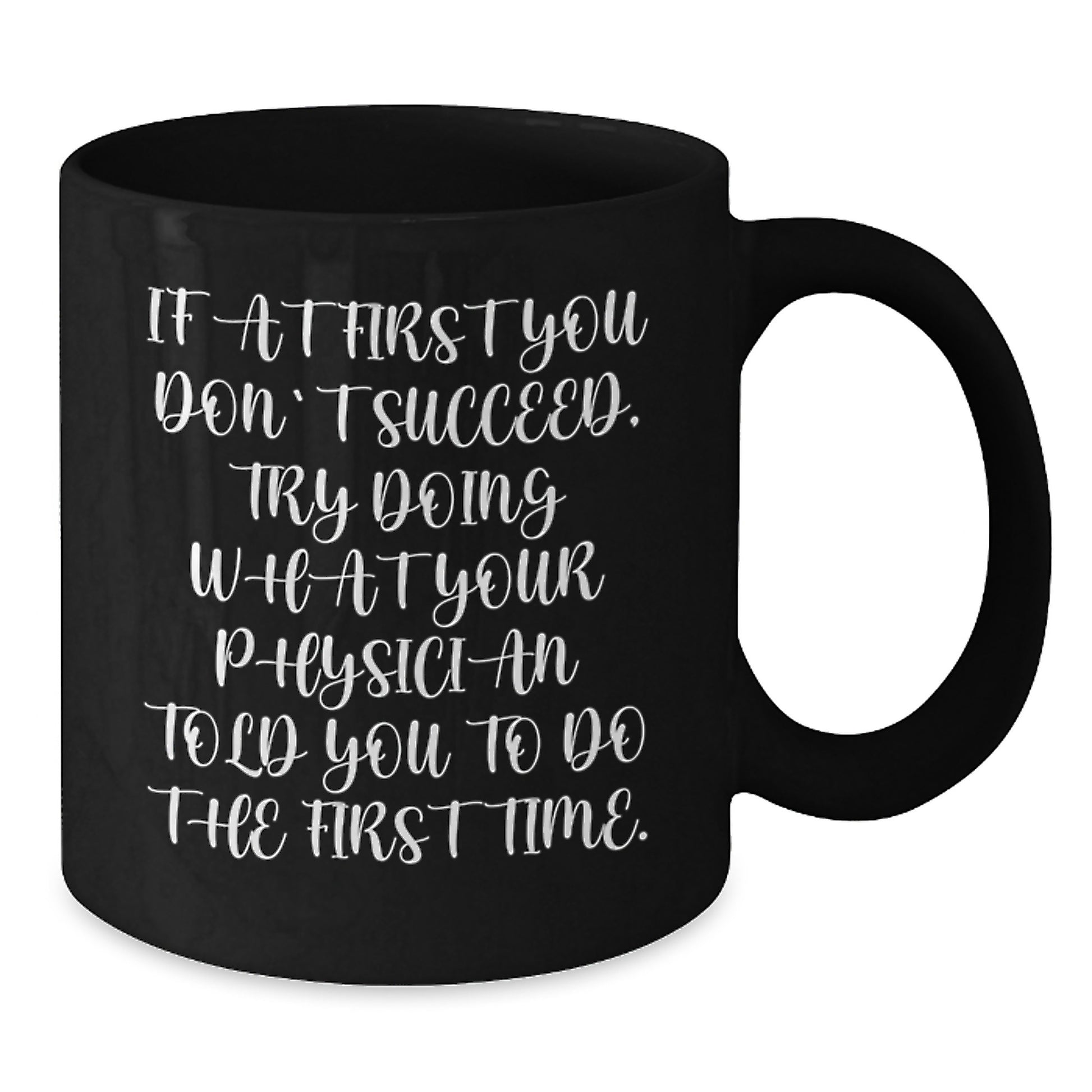 Funny Physician Mugs Gifts from Friends - 'If At First You Don't Succeed...' - Birthday Unique Gifts for Men or Women - Additional