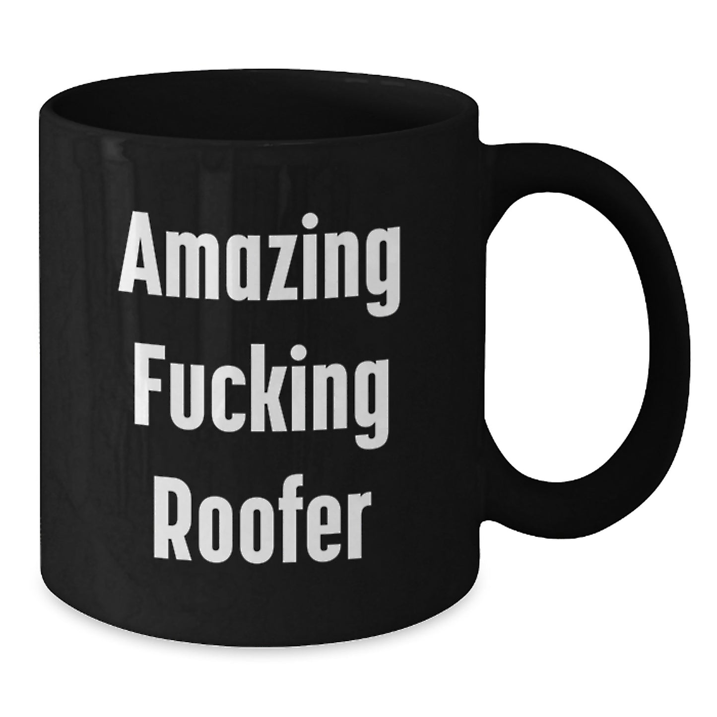 Funny Roofer Gifts, Amazing Quote Black Coffee Mug, Birthday Unique Presents from Friends to Roofer - Additional