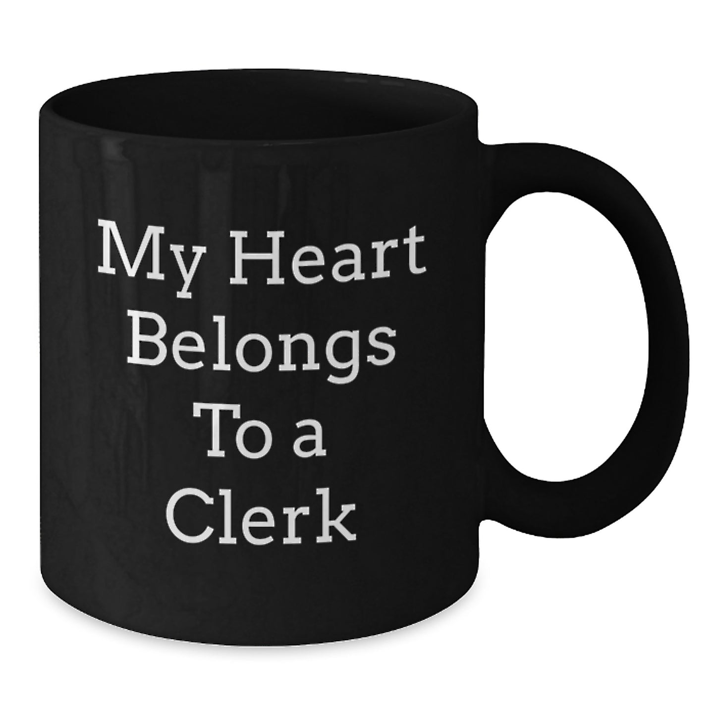 Funny Clerk Gift, My Heart Belongs To A Clerk, Black Coffee Mug, Birthday Unique Gifts from Friends, Gifts for Clerk - Additional