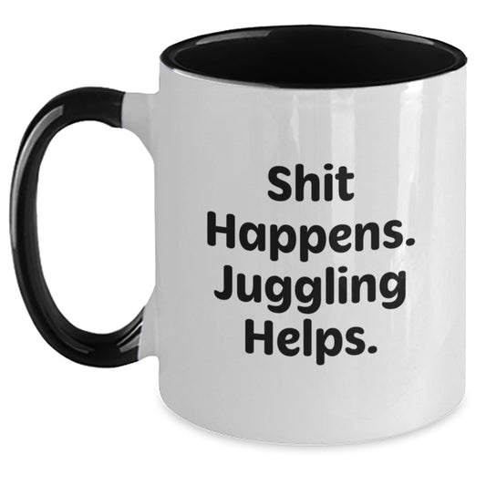 Funny Juggling Gifts for Men, Juggling Enthusiasts, and Friends - Two Tone Coffee Mug with 'Shit Happens. Juggling Helps.' Quote, Gifts from Men, Women, and Family for Graduation - Main