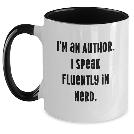 Author Gifts From Men to Friends - I'm An Author. I Speak Fluently In genius. Two Tone Coffee Mug, Funny Graduation Unique Gifts - Main