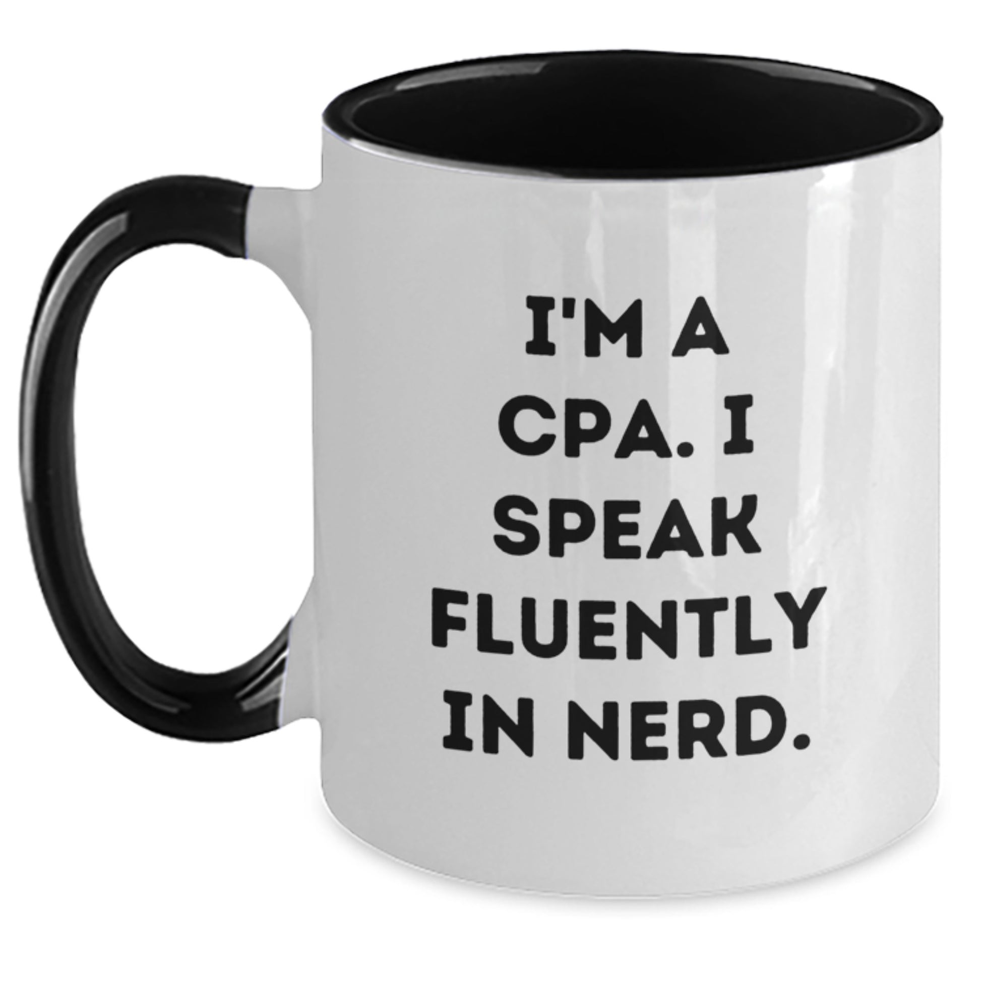 CPA Gifts from Friends - Funny Two Tone Coffee Mug for Graduation, I'm A Cpa. I Speak Fluently In genius. - Unique Gifts for CPA - Main