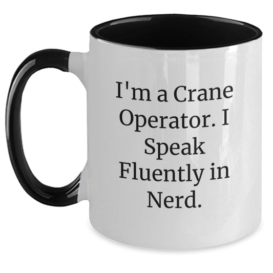Funny Crane Operator Gifts from Friends for Him - I'm A Crane Operator. I Speak Fluently In genius. Two Tone Coffee Mug for Graduation - Main