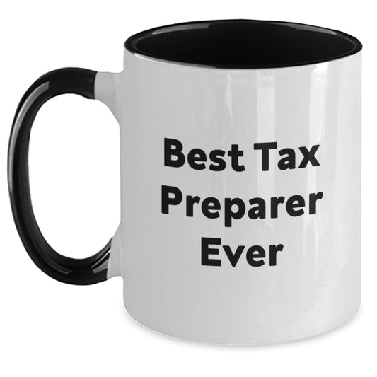 Funny Gifts for Tax Preparers - Best Tax Preparer Ever, Two Tone Coffee Mug for Birthday, Gifts from Friends, Gifts for Tax Preparer - Main
