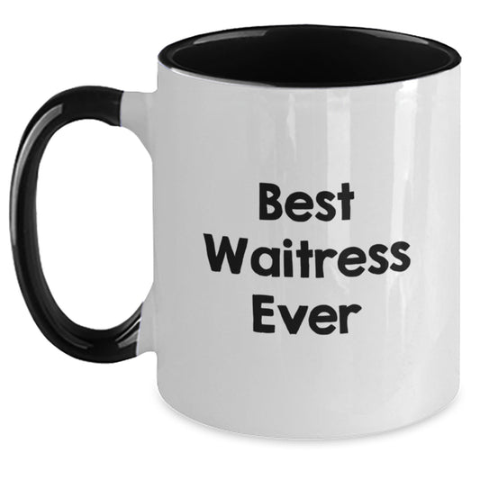 Funny Waitress Quotes Gifts from Friends to Waitress on Birthday, Two Tone Coffee Mug, Best Waitress Ever - Main