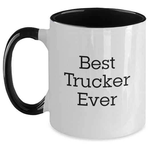 Funny Trucker Gifts from Friends - Best Trucker Ever Quote Two Tone Coffee Mug for Men, Unique Birthday Unique Gifts for Trucker - Main