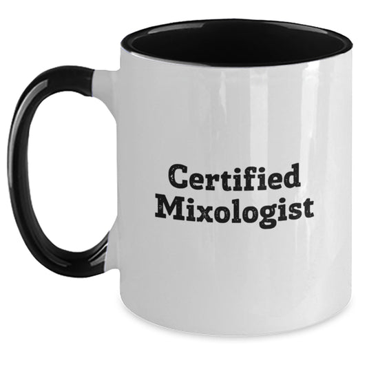 Funny Mixologist Gifts from Friends to Graduating Mixologists - Two Tone Coffee Mug, Quote Certified Mixologist - Main