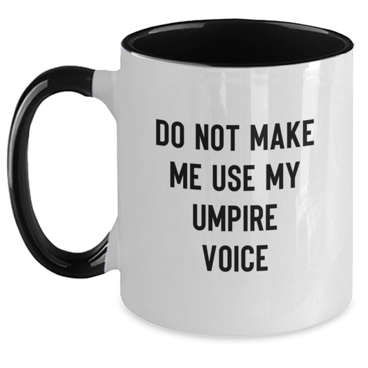 Umpire Gifts from Friends and Family, Funny Two Tone Coffee Mugs for Graduation, Do Not Make Me Use My Umpire Voice, Unique Gifts for Umpire Enthusiasts, Umpire Mug - Main