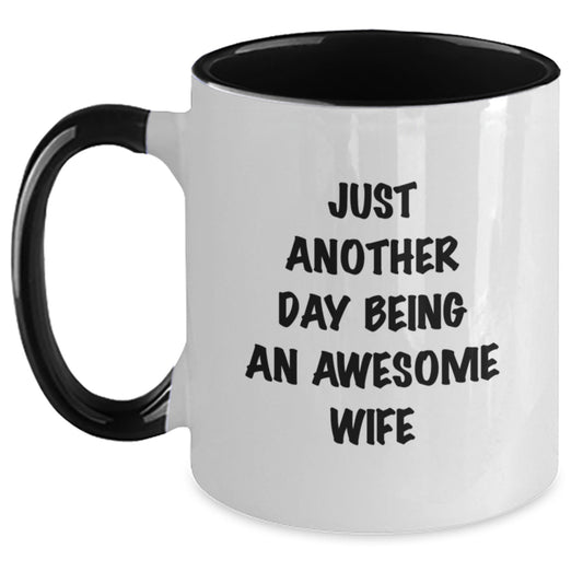 Funny Wife Gifts for Her - Just Another Day Being An Awesome Wife, Two Tone Coffee Mug for Graduation, Gifts from Women, Gifts for Wife, Wife Mug - Main