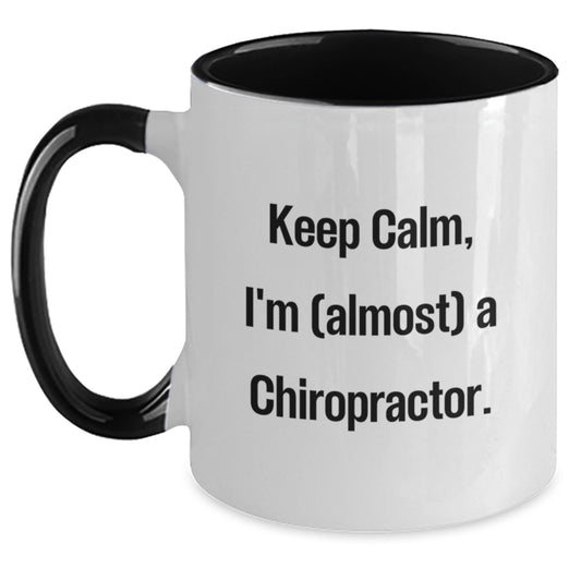 Chiropractor Gifts Funny Quote Two Tone Coffee Mug, Gifts from Men to Chiropractors, Keep Calm I'm (almost) A Chiropractor., Birthday Unique Gifts for Chiropractor, Gifts for Chiropractors - Main