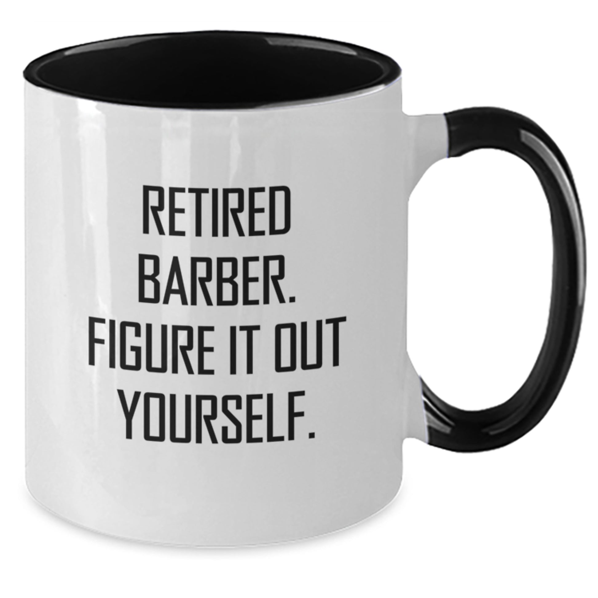 Funny Retirement Gifts for Barbers - 'Retired Barber. Figure It Out Yourself.' Two Tone Coffee Mug, Gifts from Men, Women, Family, Friends - Additional
