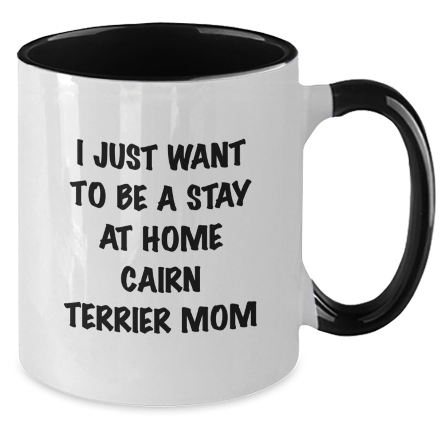 Funny Cairn Terrier Dog Mom Quote Gifts from Friends for Graduation Unique Gifts to Her - Two Tone Coffee Mug - Additional