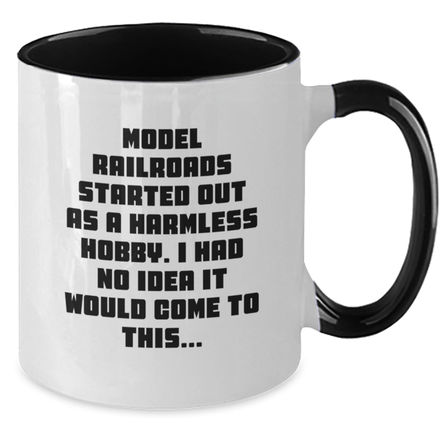 Model Railroads Gifts from Friends - Two Tone Coffee Mug - Birthday Unique Delights - 'Model Railroads Started Out As A Harmless Hobby. I Had No Idea It Would Come To This...' Funny Quote - Additional