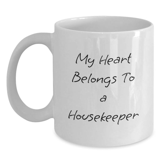 Funny Housekeeper Gifts from Friends - My Heart Belongs To A Housekeeper Quote on White Coffee Mug, 11oz or 15oz Capacity, Ceramic, Microwave and Dishwasher Safe - Main