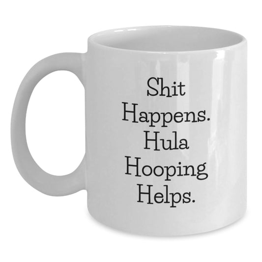 Funny Hula Hooping Graduation Gifts from Friends to Hula Hooping Lovers - Shit Happens Mug - Main