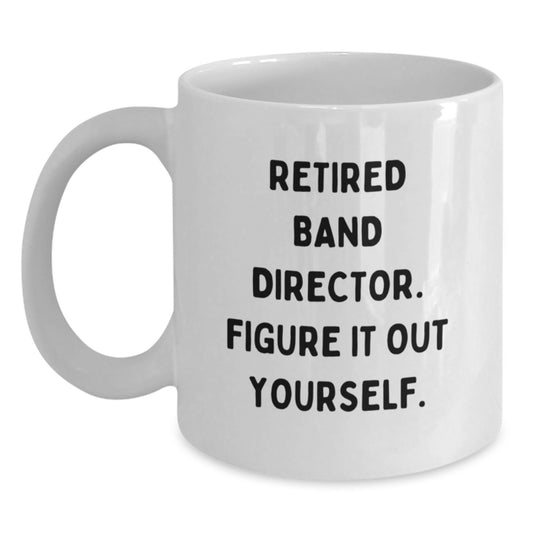 Funny Band Director Gifts for Him from Friends, White Coffee Mug with Quote 'Figure It Out Yourself' for Graduation - Main
