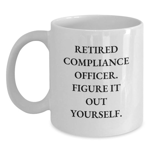 Compliance Officer Gifts Funny Quote White Coffee Mug for Graduation from Friends or Coworkers, 11oz or 15oz Capacity, Ceramic, Microwave, and Dishwasher Safe - Main