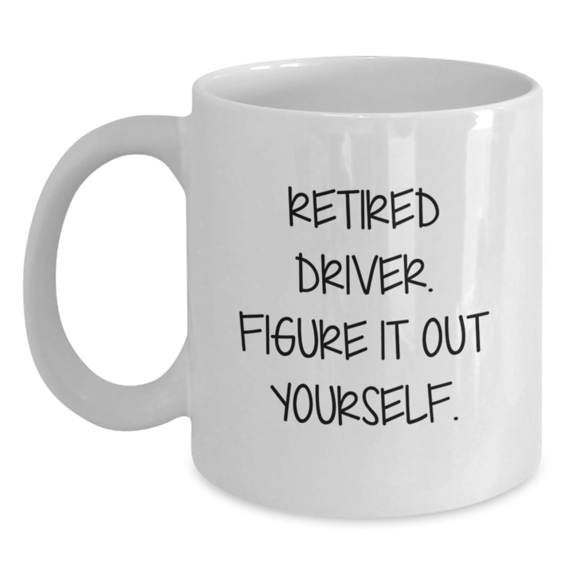 Funny Driver Gifts from Men to Retired Drivers - 'Figure It Out Yourself' White Coffee Mug for Graduation - Main