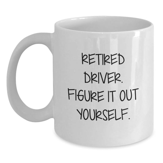 Funny Driver Gifts from Men to Retired Drivers - 'Figure It Out Yourself' White Coffee Mug for Graduation - Main