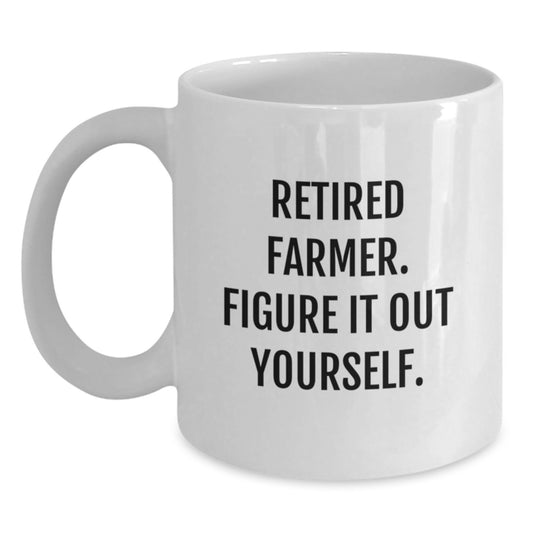 Funny Farmer Gifts for Men, White Coffee Mug with 'Retired Farmer. Figure It Out Yourself.' Quote, Ideal Gifts from Family, Friends, or Coworkers for Graduation - Main