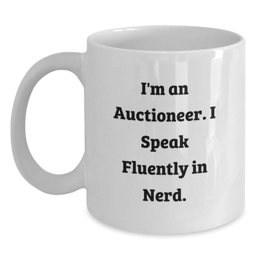 Funny Auctioneer Gifts for Men from Friends - 'I'm An Auctioneer. I Speak Fluently In genius.' White Coffee Mug for Graduation - Main