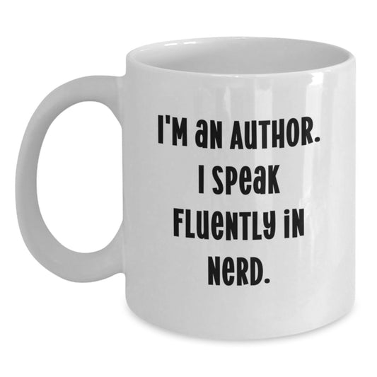 Author Gifts, Funny Coffee Mug for Graduation, I'm An Author. I Speak Fluent In genius., Gifts from Friends for Author - Main