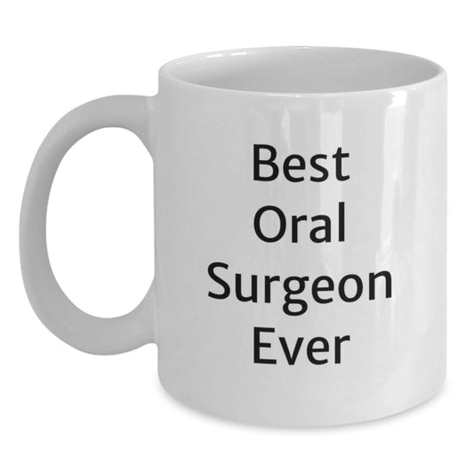 Funny Oral Surgeon Gifts from Friends for Best Oral Surgeon Ever White Coffee Mug, Birthday Unique Gifts - Main