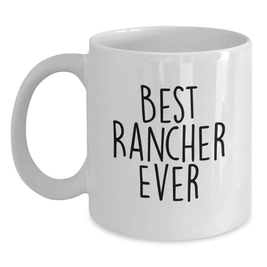 Funny Rancher Gifts from Friends to Best Rancher Ever White Coffee Mug with 11oz or 15oz Capacity, Perfect for Birthday - Main
