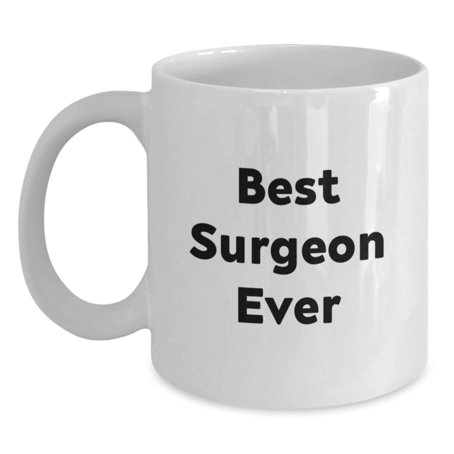 Funny Surgeon Gifts from Friends for Best Surgeon Ever White Coffee Mug, Birthday Unique Gifts - Main