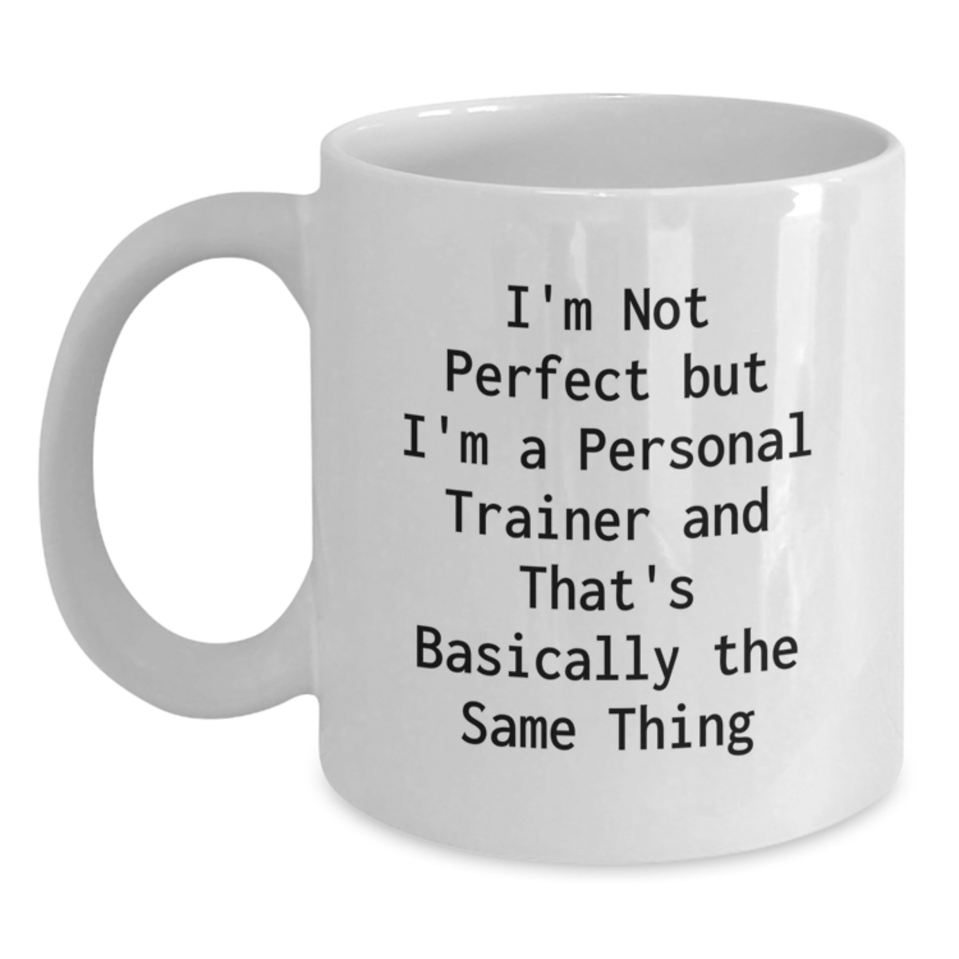 Personal Trainer Gifts for Men from Friends on Birthday - Funny Quote White Coffee Mug, 11oz or 15oz Capacity, Ceramic, Microwave, Dishwasher Safe - Main