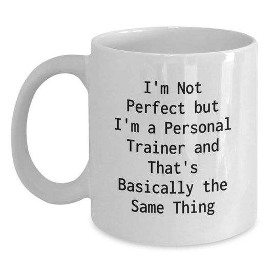 Personal Trainer Gifts for Men from Friends on Birthday - Funny Quote White Coffee Mug, 11oz or 15oz Capacity, Ceramic, Microwave, Dishwasher Safe - Main