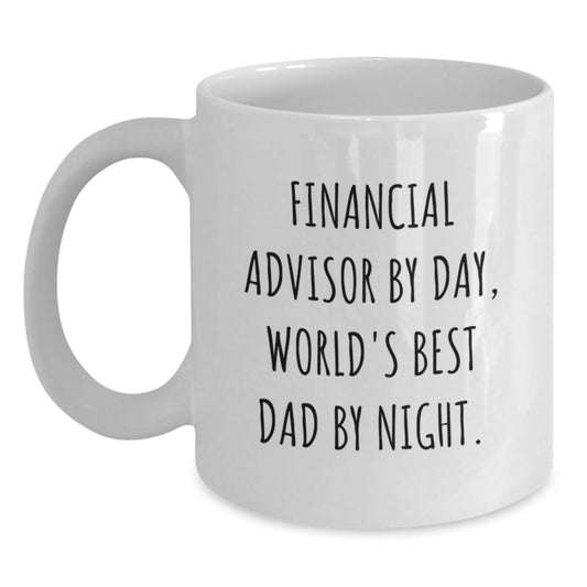 Funny Financial Advisor Gifts for Birthday, White Coffee Mug with Quote 'Financial Advisor By Day, World's Best Dad By Night.', Gifts from Family to Men - Main