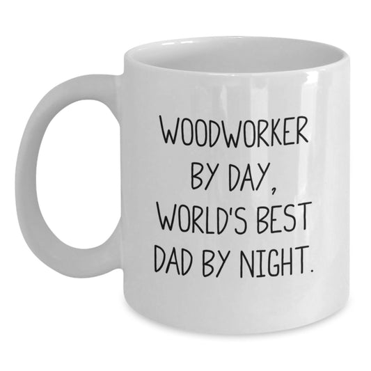 Woodworker Gifts By Day, Funny Mugs for Men, White Coffee Mug, Graduation Unique Gifts from Dad, Perfect for Woodworker By Night - Main