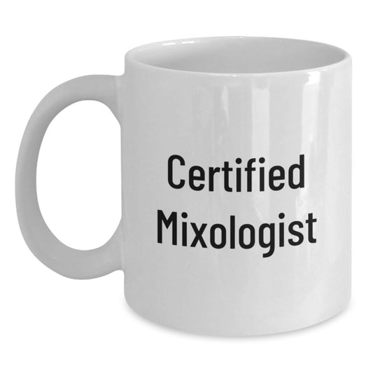 Funny 'You're a Mixologist' Gifts from Friends for Graduation Unique White Coffee Mugs, Perfect for Men or Women - Main
