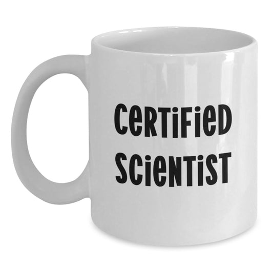 Funny Scientist Gifts from Friends, Unique Birthday Unique Gifts for Men, Women, Coworkers, and Family - 'Certified Scientist' White Coffee Mug - Main