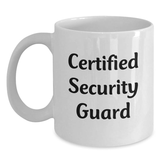 Funny Security Guard Gifts: Birthday Unique Gifts from Friends to Security Guards, White Coffee Mug for Men and Women, 'Certified Security Guard' - Main