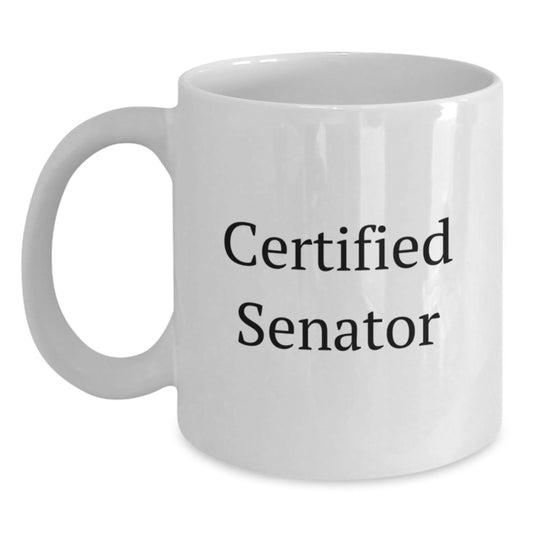 Funny Senator Quotes Gifts for Him, White Coffee Mug, Perfect Birthday Unique Gifts from Men to Senator Friends, Coworkers, Family - Main