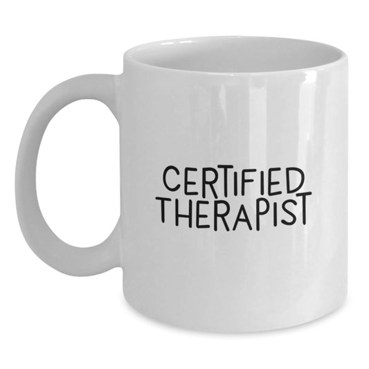 Funny Certified Therapist Gifts for Birthday, White Coffee Mug with Inspirational Quote from Friends, Perfect for Coworkers or Family - Main