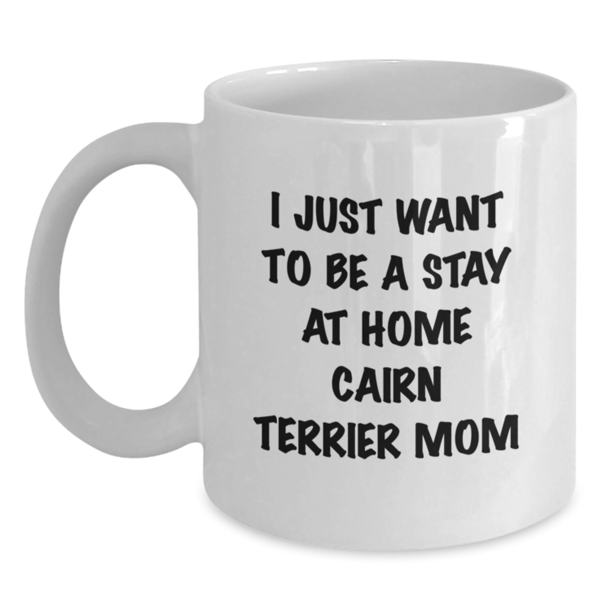 Funny Cairn Terrier Dog Mom Gifts from Mom, Cute Cairn Terrier White Coffee Mug for Cairn Terrier Dog Mom, Graduation Unique Gifts for Her - Main