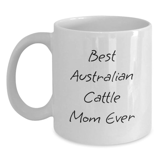 Funny Australian Cattle Dog Mom Gifts from Friends for Graduation Unique Gifts, Best Mom Ever White Coffee Mug, 11oz or 15oz Ceramic - Main