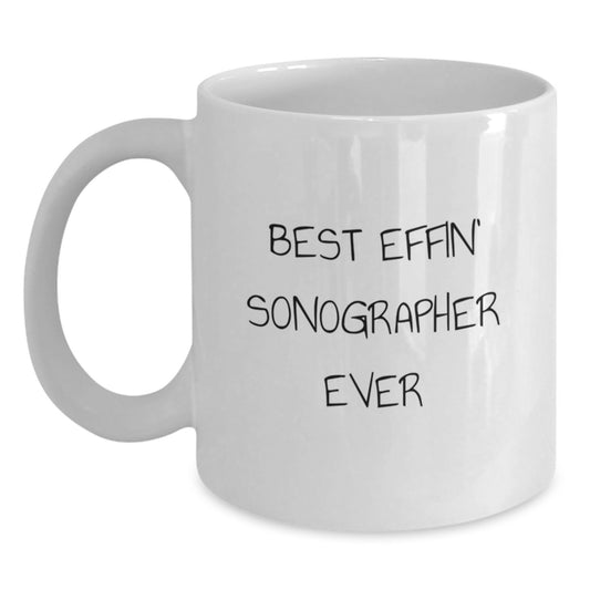Funny Sonographer Gifts for Men, Women, Coworkers, Family from Friends - Best Effin' Sonographer Ever White Coffee Mug, Christmas Unique Mugs - Main