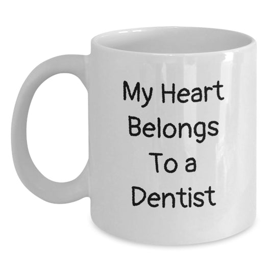 Funny Dentist Gifts from Men - My Heart Belongs To A Dentist White Coffee Mug, Perfect Birthday Unique Gift for Dentists, 11oz or 15oz Ceramic Mug - Main