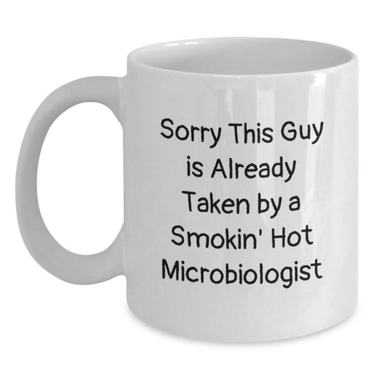Funny Microbiologist Gifts, White Coffee Mug for Graduation, Sorry This Guy Is Already Taken, Gifts from Friends, Gifts for Microbiologists - Main