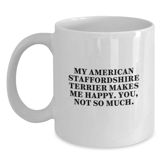 Funny American Staffordshire Terrier Dog Quotes Gifts for Men from Friends, White Coffee Mug, 11oz or 15oz, Birthday Unique Gifts - Main