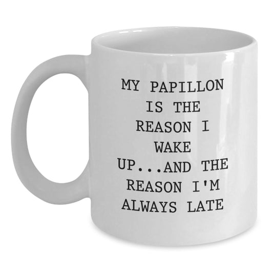 Funny Papillon Dog Lover Gifts for Friends and Family - My Papillon Is The Reason I Wake Up White Coffee Mug - Birthday Unique Gifts from Mom - Main
